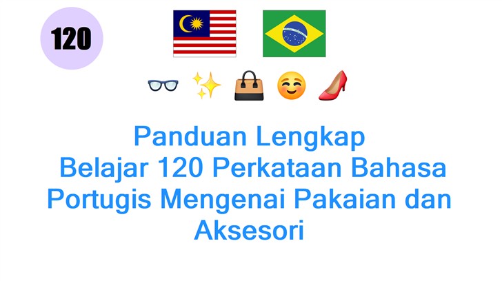 Panduan Lengkap: Belajar 120 Perkataan Bahasa Portugis Mengenai Pakaian dan Aksesori